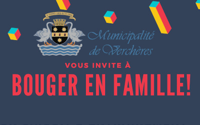 La Municipalité de Verchères vous invite à BOUGER EN FAMILLE!