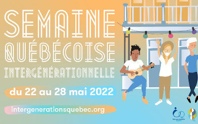 Du 22 au 28 mai, c’est la Semaine québécoise intergénérationnelle 2022