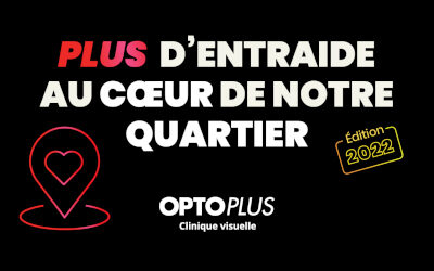 Les cliniques visuelles OPTOPLUS lancent la 2e édition de la campagne PLUS d’entraide au cœur de notre quartier