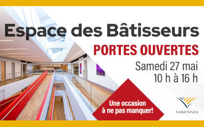 Nouvel Espace des Bâtisseurs de Varennes: invitation à une journée portes ouvertes le 27 mai prochain