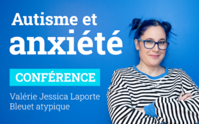 Invitation à une conférence inspirante: Autisme et anxiété, un duo à part entière